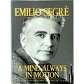 A Mind Always in Motion - The Autobiography of Emilio Segre by Emilio Segr