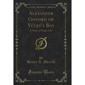 Alexander Gifford or Vi'let's Boy: A Story of N...