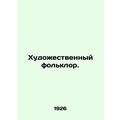Artistic folklore. In Russian (ask us if in doubt)/Khudozhestvennyy folklor.
