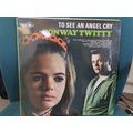 Conway Twitty – To See An Angel Cry (MUPS412) 1...