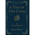 A Tale of Two Cities, Vol. 1 (Classic Reprint)