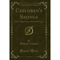 Children's Sayings: With a Digression on the Sm...
