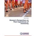 Women's Perspectives on Their Experiences of Fe...