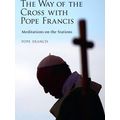 The Way Of The Cross With Pope Francis