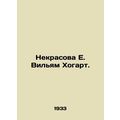 Nekrasova E. William Hogarth. In Russian /Nekrasova E. Vilyam Khogart.