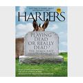 HARPER'S-AUGUST 2025-PLAYING DEAD OR REALLY DEA...