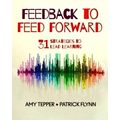 Feedback to Feed Forward: 31 Strategies to Lead Learning by Tepper