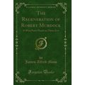 The Regeneration of Robert Murdock: A West Poin...