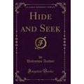 Hide and Seek (Classic Reprint)
