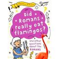 A Question Of History: Did Romans Really Eat Fl...