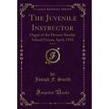 The Juvenile Instructor, Vol. 45: Organ of the ...