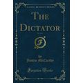 The Dictator, Vol. 2 of 3 (Classic Reprint)