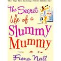 Secret Life Of A Slummy Mummy