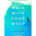 Walk With Your Wolf Unlock Your Intuition, Conf...