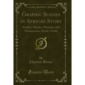 Graphic Scenes in African Story: Settlers; Slav...