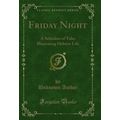 Friday Night: A Selection of Tales Illustrating...