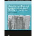 Brill Studies in Greek and Roman Epigraphy: Municipal Freedmen and Intergenerati