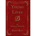 Young Lives (Classic Reprint)