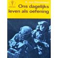 Ons Dagelijks Leven Als Oefening