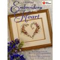 Embroidery from the Heart: A Collection of Beau...