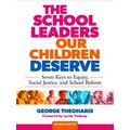 The School Leaders Our Children Deserve
