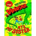 A Dinosaur Ate My Sister 1-A Dinosaur Ate My Si...