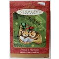 Hallmark Keepsake Ornament - Friends in Harmony...