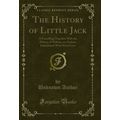 The History of Little Jack: A Foundling; Togeth...