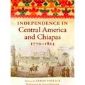 Independence In Central America And Chiapas, 1770-1823