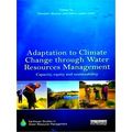 Earthscan Studies In Water Resource Management Adaptation To Climate Change Thro