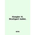 Koegler H. Stuttgart ballet. In English /Koegler H. Stuttgart ballet.