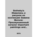 Sothebys Painting and Drawing from the Edwin C. Vogel Collection: Pre-auction c