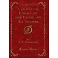 A Chance for Himself, or Jack Hazard and His Tr...