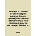 Kepler I. New Stereometry of wine barrels, pred...