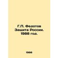 G.P. Fedotov Protection of Russia. 1988./G.P. Fedotov Zashchita Rossii. 1988 go