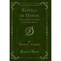 Kohala of Hawaii: A Story of the Sandwich Islan...