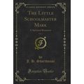 The Little Schoolmaster Mark, Vol. 2: A Spiritu...
