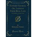 Edward George; Or, Lessons From Real Life, Vol....