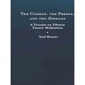 Traditions and Transformations in Tibetan Buddhism-The Cosmos, the Person, and t