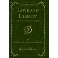 Love and Liberty: A Romance of Anti-Slavery Day...
