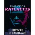 Pimp of da Ratchetts - Book 1 of the Pimp of da Ratchetts Series by Hitachi Chop