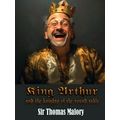 King Arthur - And the Knights of the Round Table by Thomas Malory