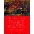 The Battles For Spotsylvania Court House And The Road To Yellow Tavern, May 7-12