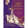 The Sacred Oral Tradition Of The Havasupai: As Retold By Elders And Headmen Mana