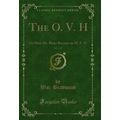 The O. V. H, Vol. 1 of 3: Or How Mr. Blake Beca...