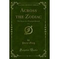 Across the Zodiac, Vol. 1: The Story of a Wreck...