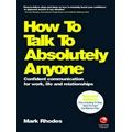 How To Talk To Absolutely Anyone - Confident Communication In Every Situation 2e