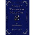 Zillah a Tale of the Holy City, Vol. 3 of 4 (Cl...