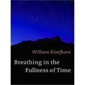 Breathing In The Fullness Of Time