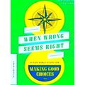 When Wrong Seems Right